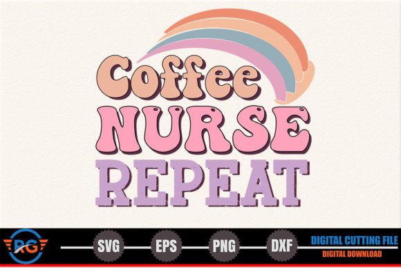Coffee Nurse Repeat – Retro Nurse SVG