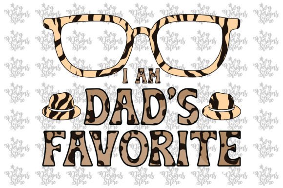 I Am Dad’s Favorite Dad Sublimation Svg Graphics