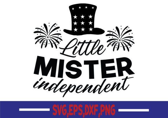 Little Mister Independent SVG: Graphics and Crafts