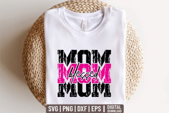 Mom Blessed - Mother Day SVG Graphics