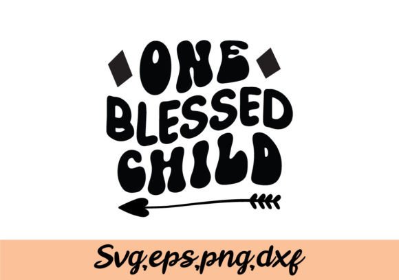 One Blessed Child SVG: Graphics for Crafts