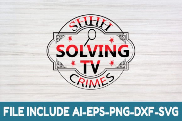 SHHH SOLVING TV CRIMES- True Crime Svg