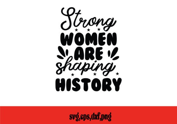 Strong Women Are Shaping History SVG