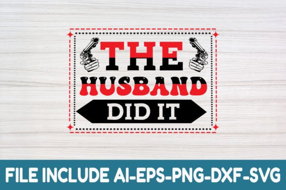 The HUSBAND DID IT - True Crime Svg